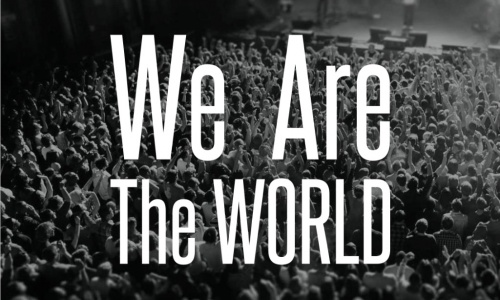 «We are the world»